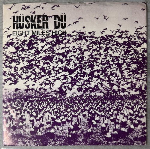 Husker Du 2-pack of 7" singles - Eight Miles High & Makes No Sense At All 1984/85 VG+ vinyl