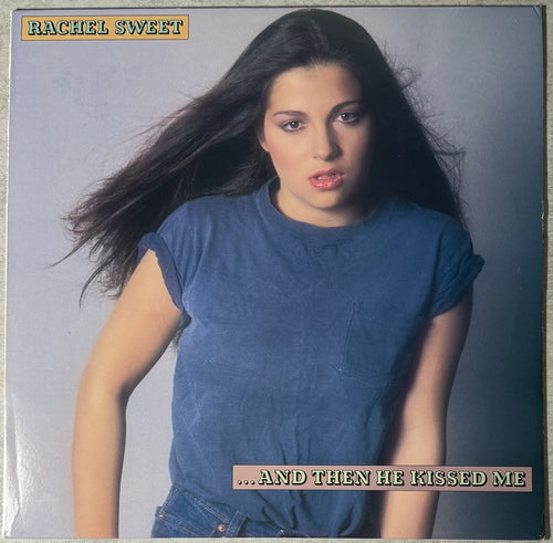 Rachel Sweet ...And Then He Kissed Me 1981 US 1st Press VG+/VG+