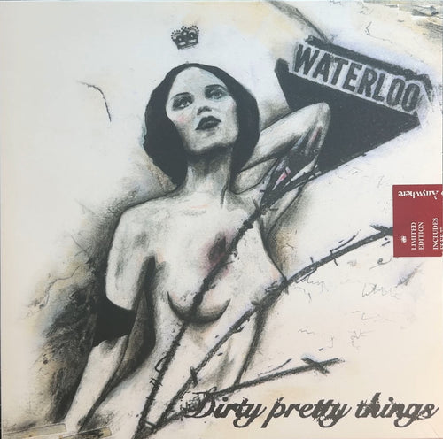 Dirty Pretty Things - Waterloo To Anywhere 2006 UK Ltd Edtn VG+/VG+
